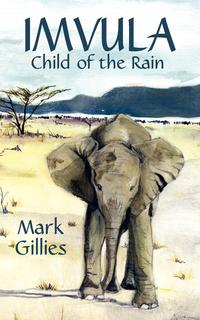 Mark Gillies - «Imvula, Child of the Rain»