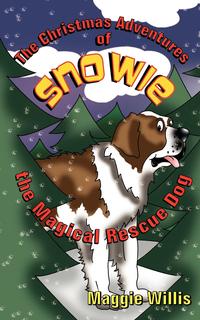 Maggie Willis - «The Christmas Adventures of Snowie, the Magical Rescue Dog»