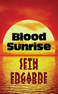 Seth Edgarde - «Blood Sunrise»