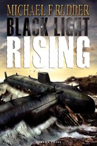 Michael F Rudder - «Black Light Rising»