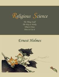 Ernest Holmes - «Religious Science»