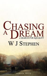 W J Stephen - «Chasing a Dream»