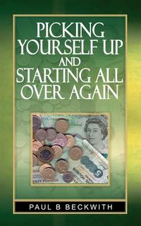 Paul B Beckwith - «Picking Yourself Up and Starting All Over Again»