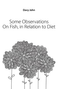 Some Observations On Fish, in Relation to Diet