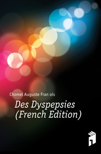 Des Dyspepsies (French Edition)