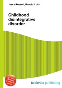 Jesse Russel - «Childhood disintegrative disorder»