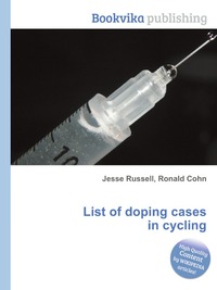 Jesse Russel - «List of doping cases in cycling»
