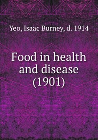 Food in health and disease (1901)