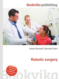 Jesse Russel - «Robotic surgery»