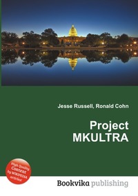 Jesse Russel - «Project MKULTRA»