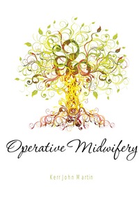 Kerr John Martin - «Operative Midwifery»