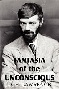D. H. Lawrence - «Fantasia of the Unconscious»