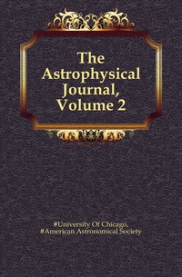 The Astrophysical Journal, Volume 2
