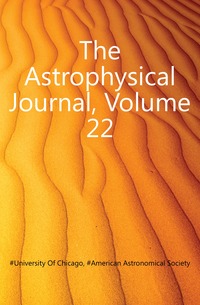 The Astrophysical Journal, Volume 22