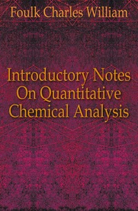 Introductory Notes On Quantitative Chemical Analysis