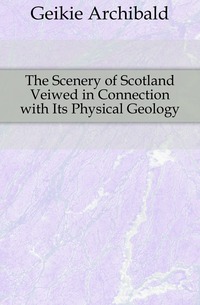 The Scenery of Scotland Veiwed in Connection with Its Physical Geology