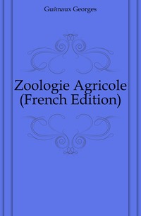 Zoologie Agricole (French Edition)