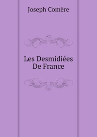 Les Desmidiees De France