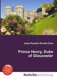 Jesse Russel - «Prince Henry, Duke of Gloucester»