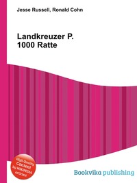 Jesse Russel - «Landkreuzer P. 1000 Ratte»
