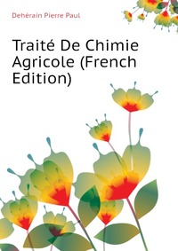 Traite De Chimie Agricole (French Edition)