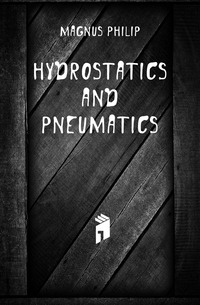 Hydrostatics and Pneumatics