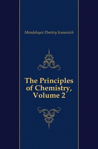 The Principles of Chemistry, Volume 2