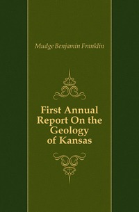 First Annual Report On the Geology of Kansas