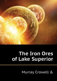 The Iron Ores of Lake Superior