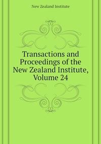 Transactions and Proceedings of the New Zealand Institute, Volume 24
