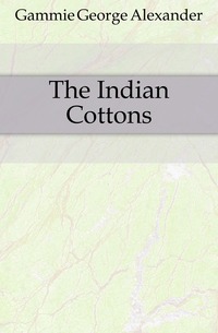 Gammie George Alexander - «The Indian Cottons»