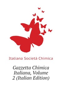 Gazzetta Chimica Italiana, Volume 2 (Italian Edition)