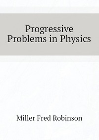 Progressive Problems in Physics