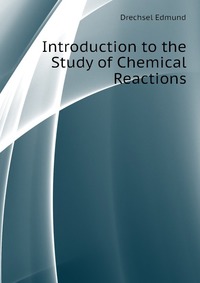 Introduction to the Study of Chemical Reactions