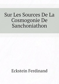 Sur Les Sources De La Cosmogonie De Sanchoniathon