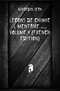 Lecons De Chimie Elementaire ..., Volume 4 (French Edition)