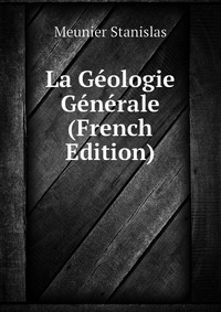 La Geologie Generale (French Edition)