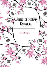 Outlines of Railway Economics