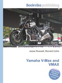 Jesse Russel - «Yamaha V-Max and VMAX»