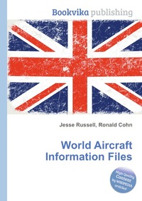 Jesse Russel - «World Aircraft Information Files»