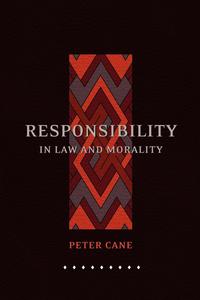 Peter Cane - «Responsibility in Law and Morality»