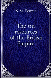 The tin resources of the British Empire