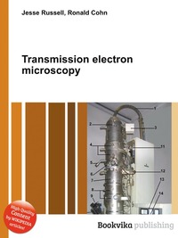 Jesse Russel - «Transmission electron microscopy»