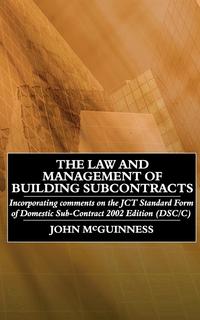 John McGuinness - «The Law and Management of Building Subcontracts»