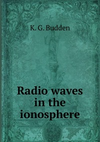 Radio waves in the ionosphere