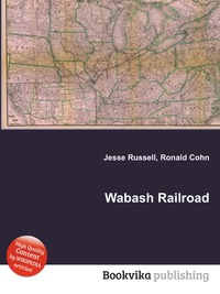 Jesse Russel - «Wabash Railroad»