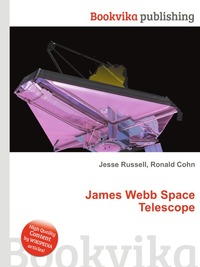 Jesse Russel - «James Webb Space Telescope»