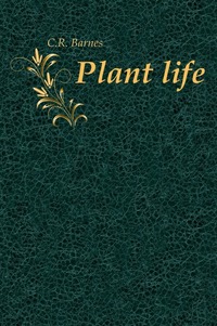 Charles Reid Barnes - «Plant life»