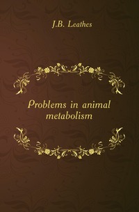 Problems in animal metabolism
