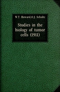 Studies in the biology of tumor cells (1911)